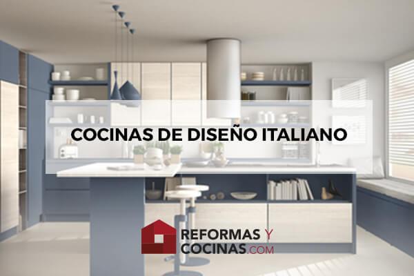 Razones para tener una cocina de diseño italiano